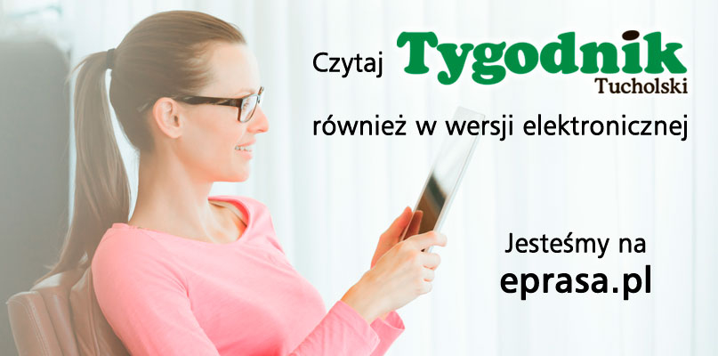 Tygodnik Tucholski jest już w wersji elektronicznej! Szukaj nas na eprasa.pl