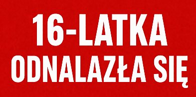 16-latka odnalazła się. Rodzina informuje, że jest cała i zdrowa