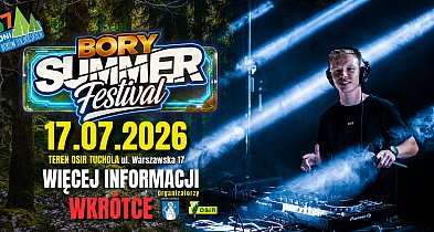 Tego jeszcze nie grali. Bory Summer Festival - IMPREZA ZADEBIUTUJE NA DNI BORÓW