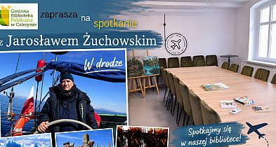 Podróżnik, fotograf. Spotkaj się z Jarosławem Żuchowski w Cekcynie / ZAPOWIEDŹ