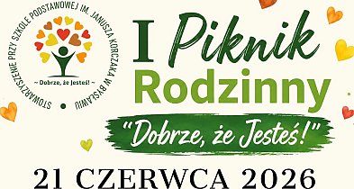 Bysław: I Piknik Rodzinny „Dobrze, że Jesteś!” i moc atrakcji dla każdego