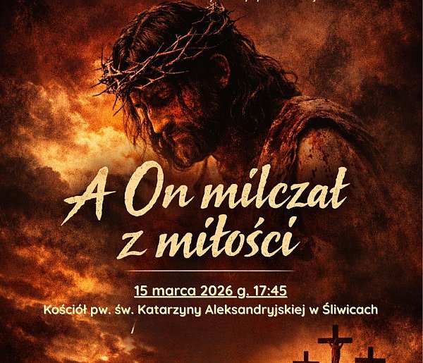 Trwa Wielki Post: Na spektakl pasyjny do Śliwic / ZAPOWIEDŹ