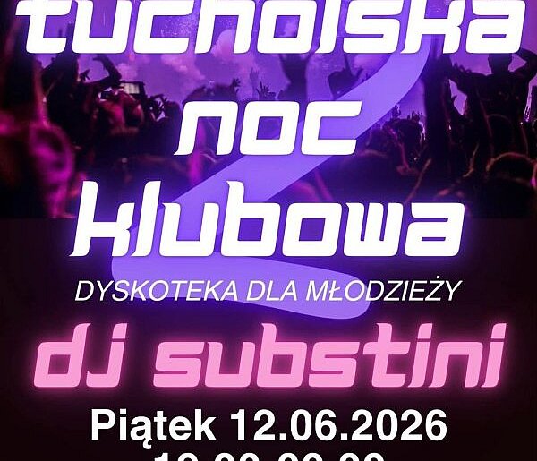 2. Tucholska Noc Klubowa już w ten piątek! / ZAPOWIEDŹ