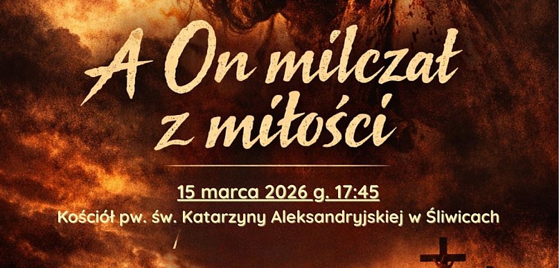 Trwa Wielki Post: Na spektakl pasyjny do Śliwic / ZAPOWIEDŹ