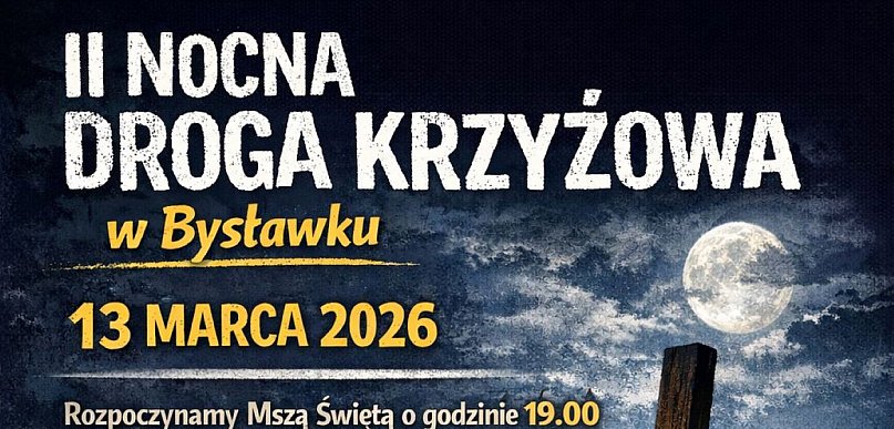 To będzie II Nocna Droga Krzyżowa w Bysławku / ZAPOWIEDŹ