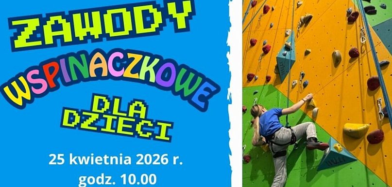 Wspinaj się!! Zapraszają na zawody na ściance w Tucholi. Zapisz swoje dzieckO
