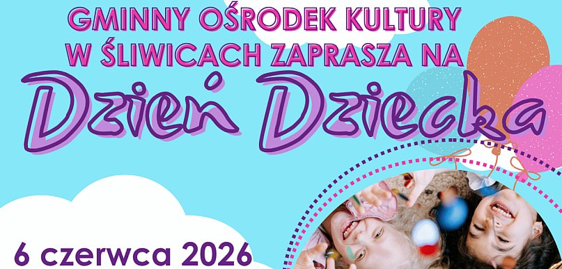 Dzień Dziecka może trwać... cały tydzień. Teraz czas na Śliwice / ZAPOWIEDŹ