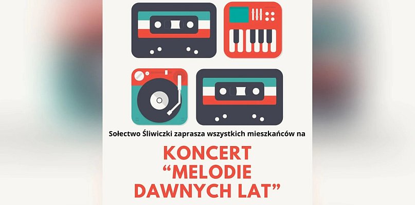 Gmina Śliwce: „Melodie Dawnych Lat” wybrzmią wkrótce w Śliwiczkach / ZAPOWIEDŹ