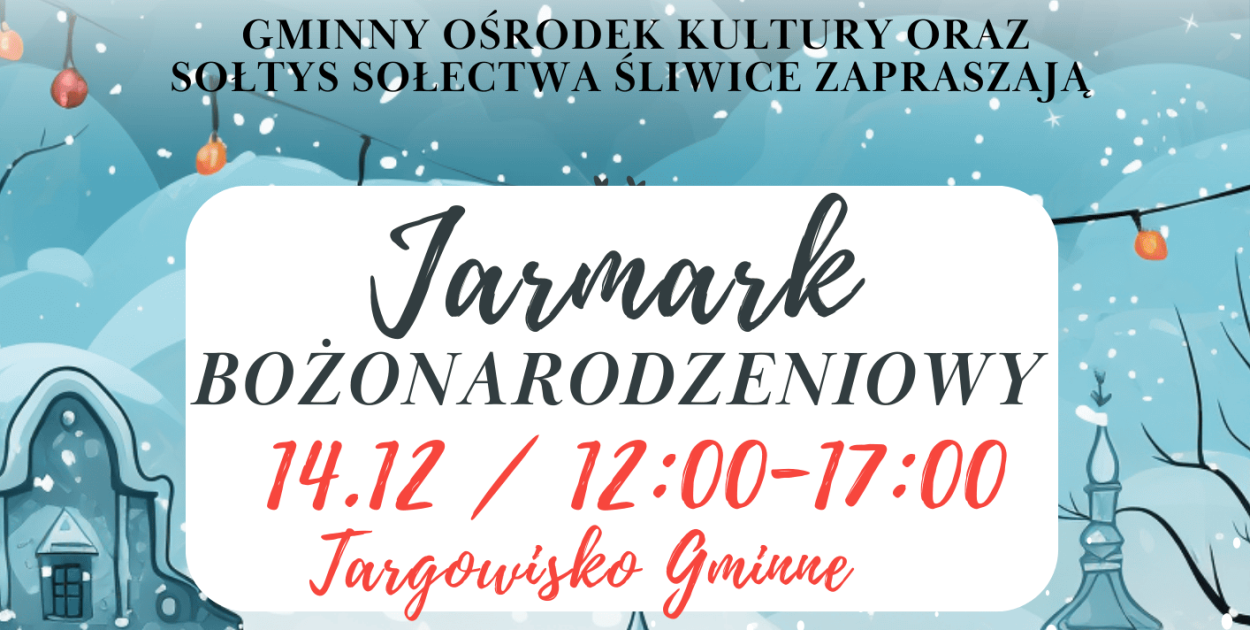 Jarmark Bożonarodzeniowy w Śliwach odbędzie się 14 grudnia w godzinach 12:00-17:00 na Targowisku Gminnym w Śliwicach przy restauracji „Olimpia”. Fot. GOK Śliwice