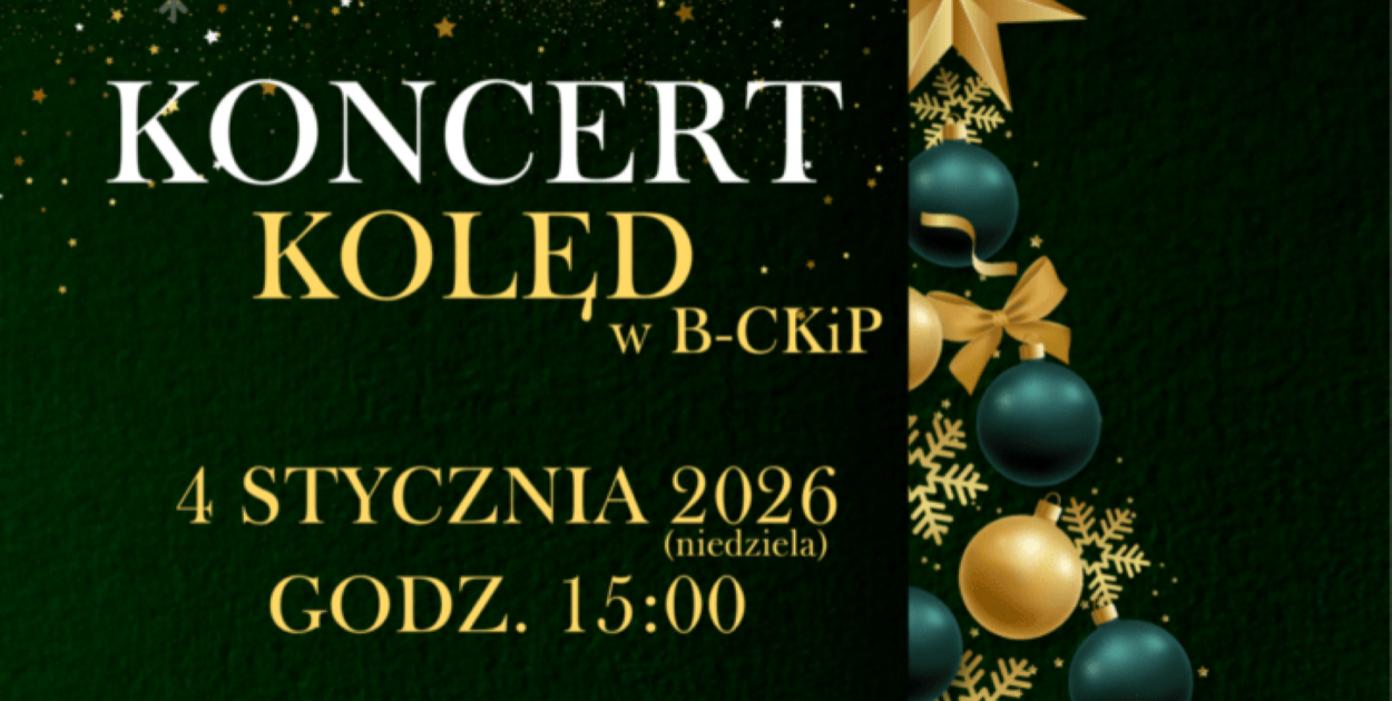 Koncert kolęd w B-CKiP Gminy Lubiewo odbędzie się 4 stycznia o godzinie 15:00. Źródło. B-CKiP Gminy Lubiewo